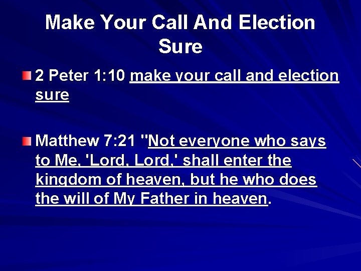 Make Your Call And Election Sure 2 Peter 1: 10 make your call and Make Your Call And Election Sure 2 Peter 1: 10 make your call and