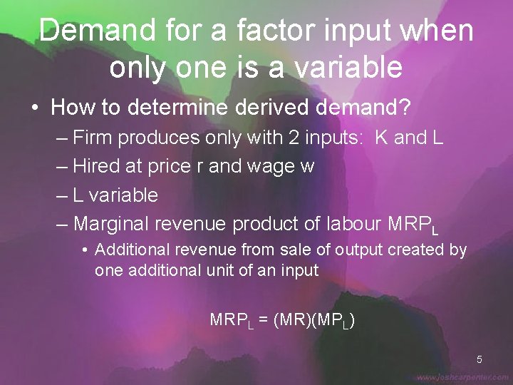 Demand for a factor input when only one is a variable • How to