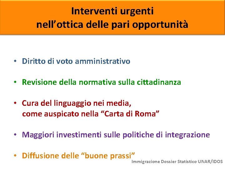 Interventi urgenti nell’ottica delle pari opportunità • Diritto di voto amministrativo • Revisione della