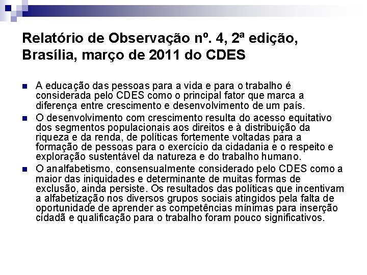 Relatório de Observação nº. 4, 2ª edição, Brasília, março de 2011 do CDES n