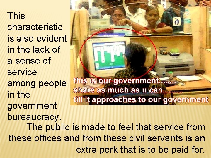 This characteristic is also evident in the lack of a sense of service among