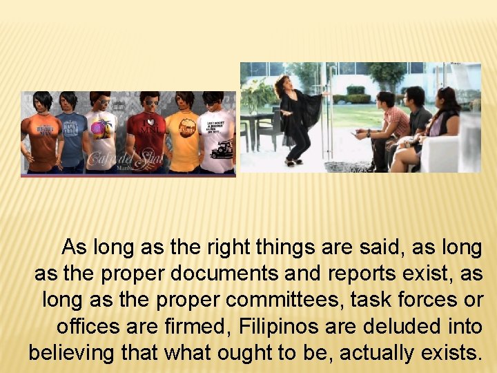 As long as the right things are said, as long as the proper documents