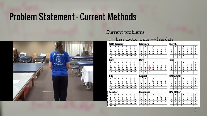 Problem Statement - Current Methods Current problems o Less doctor visits => less data