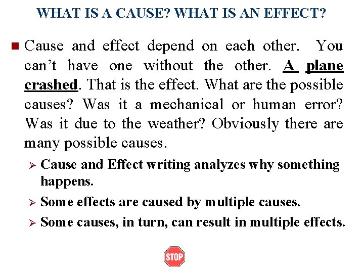 WHAT IS A CAUSE? WHAT IS AN EFFECT? n Cause and effect depend on WHAT IS A CAUSE? WHAT IS AN EFFECT? n Cause and effect depend on