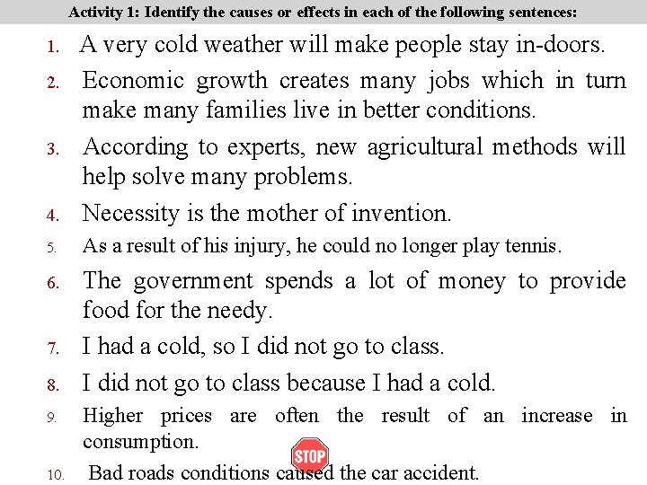 Activity 1: Identify the causes or effects in each of the following sentences: 4. Activity 1: Identify the causes or effects in each of the following sentences: 4.