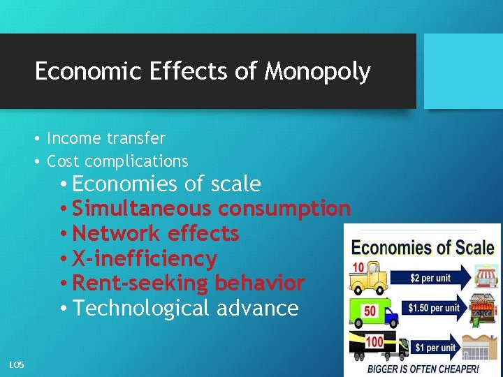 Economic Effects of Monopoly • Income transfer • Cost complications • Economies of scale