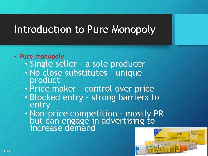 Introduction to Pure Monopoly • Pure monopoly • Single seller – a sole producer