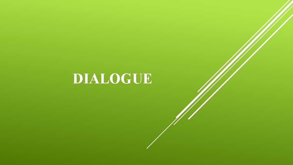 DIALOGUE 