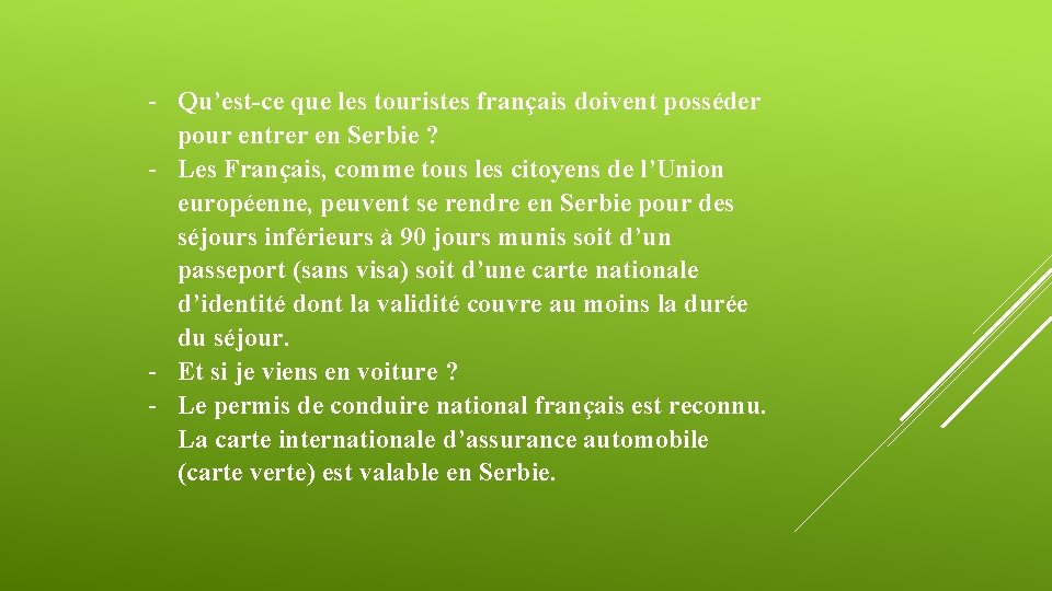 - Qu’est-ce que les touristes français doivent posséder pour entrer en Serbie ? -