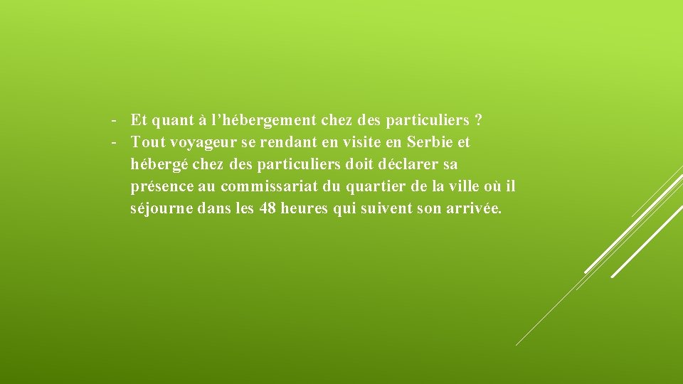 - Et quant à l’hébergement chez des particuliers ? - Tout voyageur se rendant