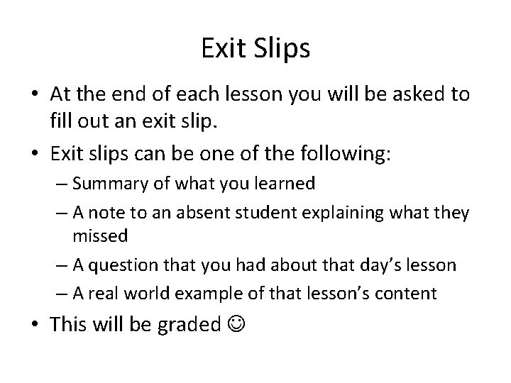 Exit Slips • At the end of each lesson you will be asked to