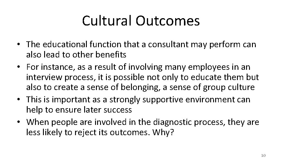 Cultural Outcomes • The educational function that a consultant may perform can also lead