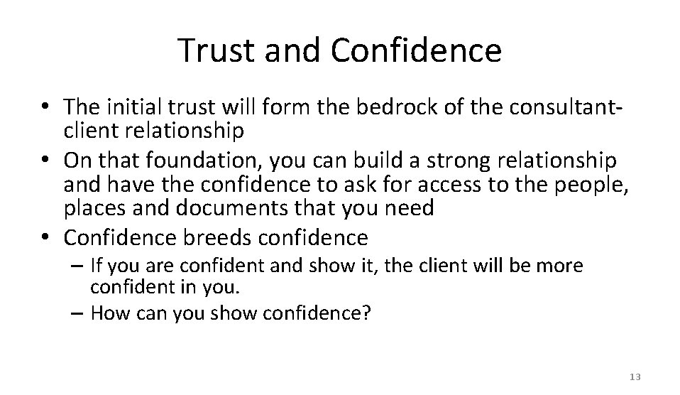 Trust and Confidence • The initial trust will form the bedrock of the consultantclient