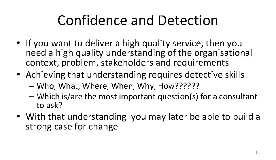 Confidence and Detection • If you want to deliver a high quality service, then