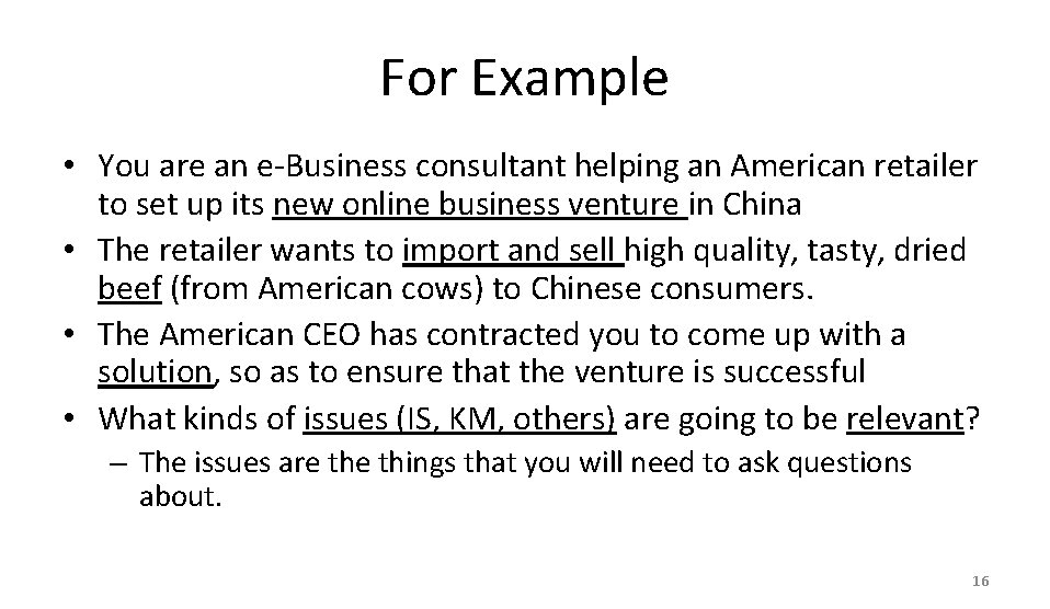 For Example • You are an e-Business consultant helping an American retailer to set