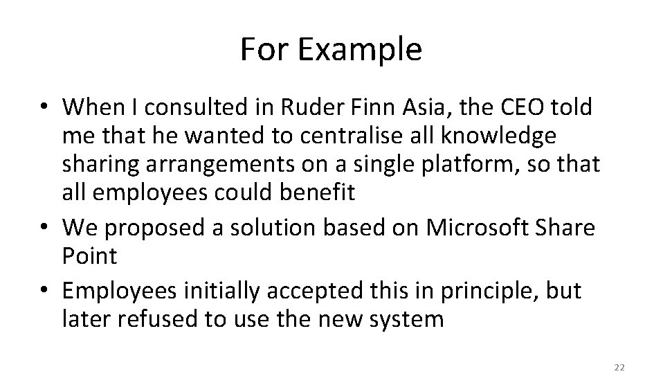 For Example • When I consulted in Ruder Finn Asia, the CEO told me