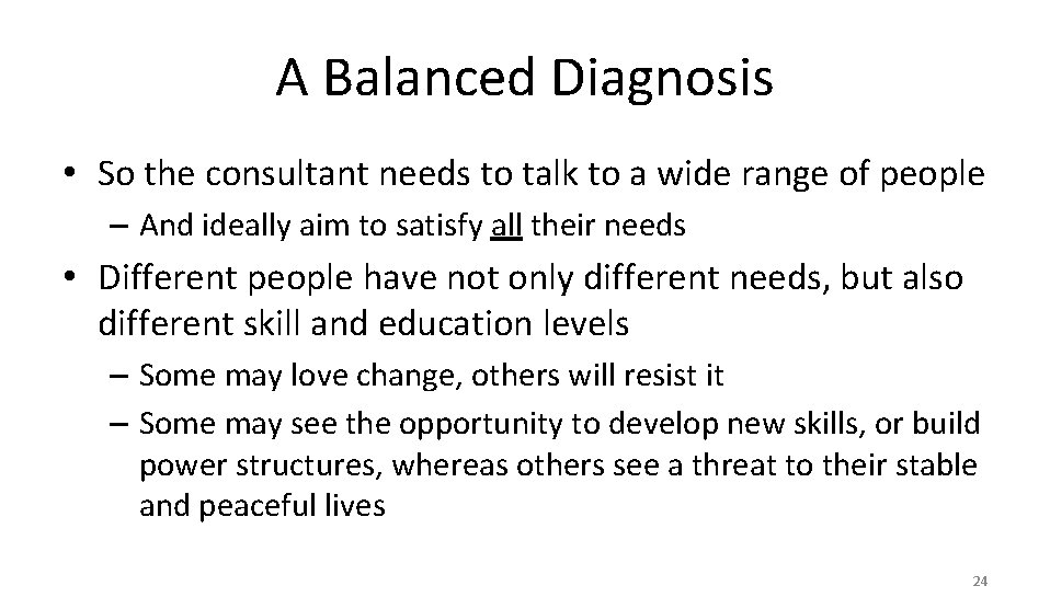 A Balanced Diagnosis • So the consultant needs to talk to a wide range