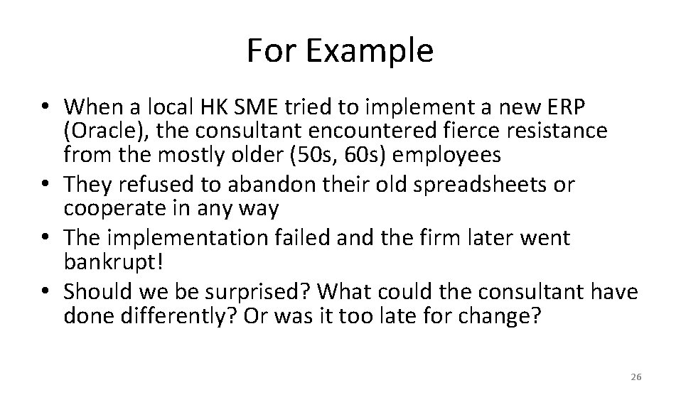 For Example • When a local HK SME tried to implement a new ERP
