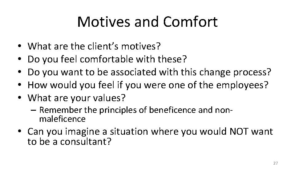Motives and Comfort • • • What are the client’s motives? Do you feel