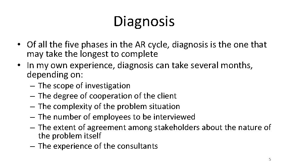 Diagnosis • Of all the five phases in the AR cycle, diagnosis is the
