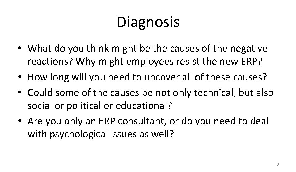 Diagnosis • What do you think might be the causes of the negative reactions?