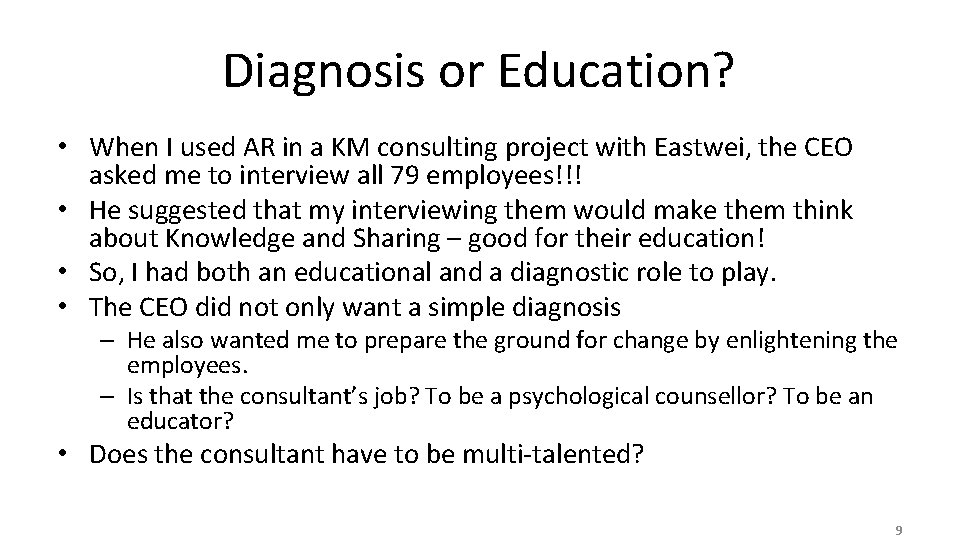 Diagnosis or Education? • When I used AR in a KM consulting project with