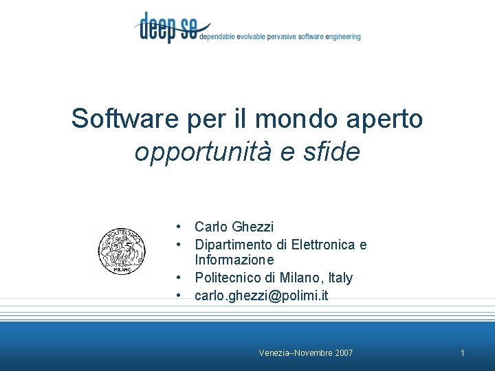 Software per il mondo aperto opportunità e sfide • Carlo Ghezzi • Dipartimento di