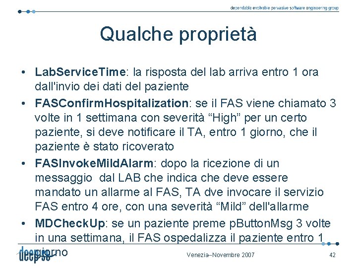 Qualche proprietà • Lab. Service. Time: la risposta del lab arriva entro 1 ora