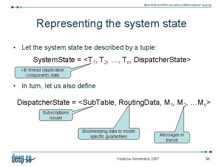 Representing the system state • Let the system state be described by a tuple: