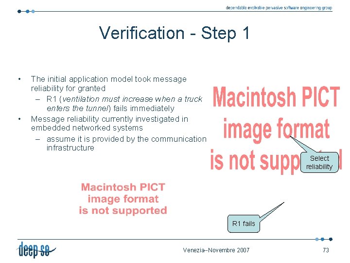 Verification - Step 1 • • The initial application model took message reliability for