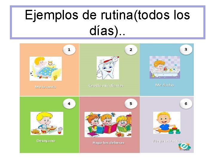 Ejemplos de rutina(todos los días). . 