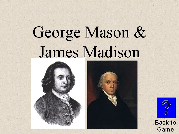 George Mason & James Madison Back to Game 