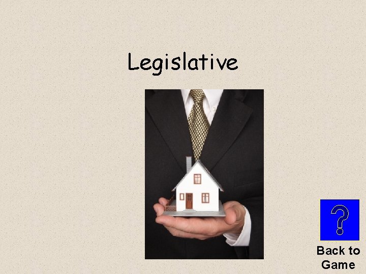 Legislative Back to Game 