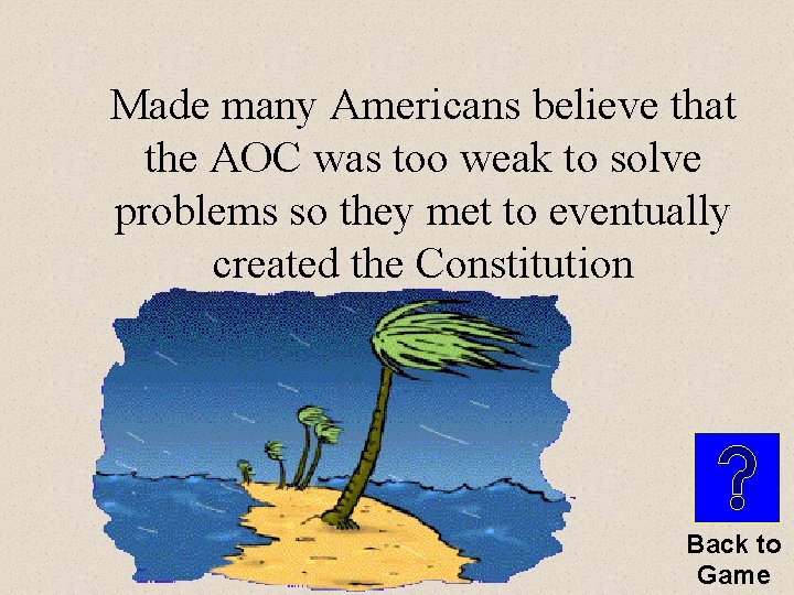 Made many Americans believe that the AOC was too weak to solve problems so