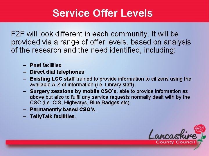 Service Offer Levels F 2 F will look different in each community. It will