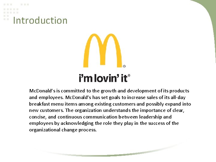 Introduction Mc. Donald’s is committed to the growth and development of its products and