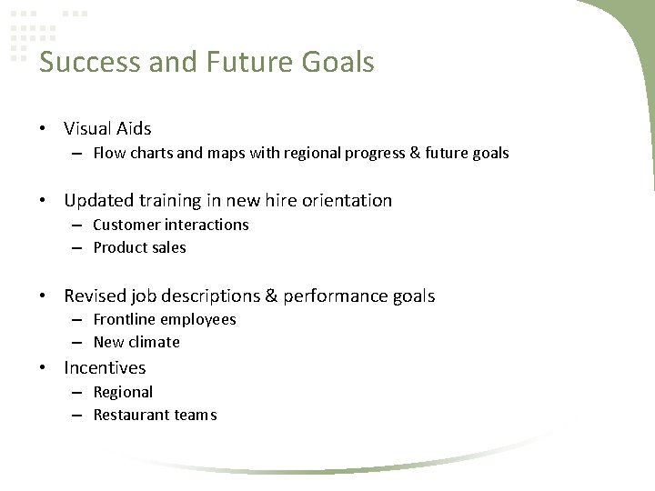 Success and Future Goals • Visual Aids – Flow charts and maps with regional