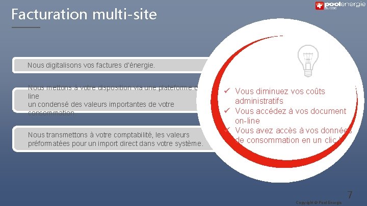 Facturation multi-site Nous digitalisons vos factures d’énergie. Nous mettons à votre disposition via une