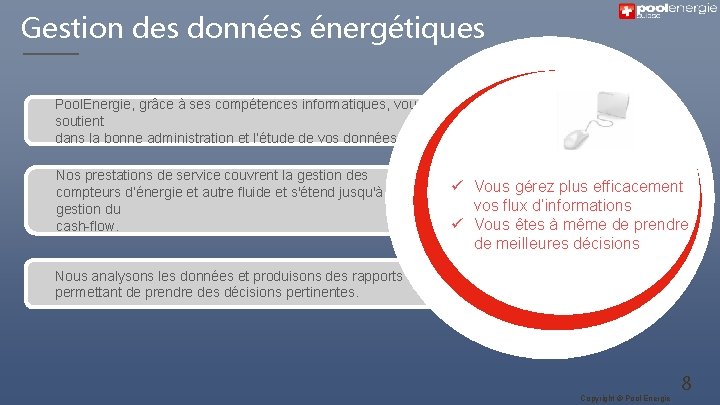 Gestion des données énergétiques Pool. Energie, grâce à ses compétences informatiques, vous soutient dans