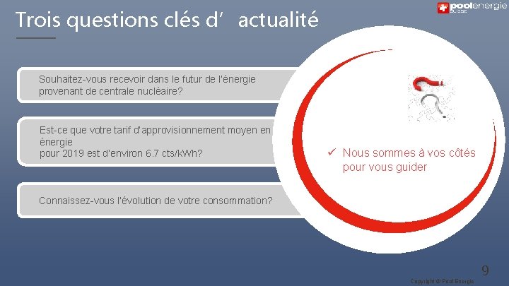 Trois questions clés d’actualité Souhaitez-vous recevoir dans le futur de l’énergie provenant de centrale