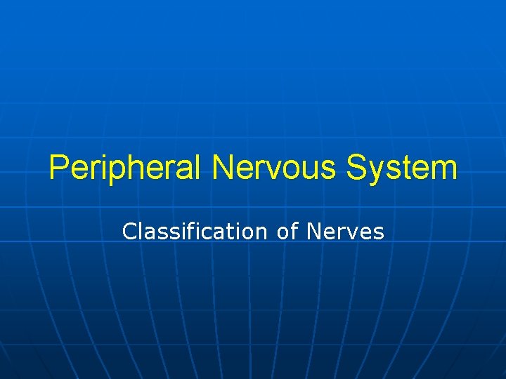 Peripheral Nervous System Classification of Nerves 