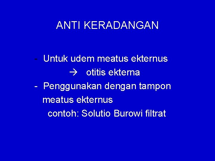 ANTI KERADANGAN - Untuk udem meatus ekternus otitis ekterna - Penggunakan dengan tampon meatus