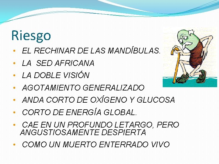 Riesgo • EL RECHINAR DE LAS MANDÍBULAS. • LA SED AFRICANA • LA DOBLE