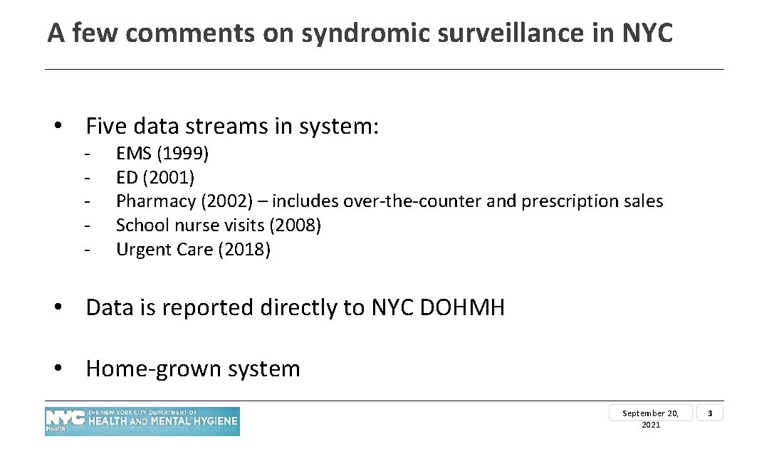 A few comments on syndromic surveillance in NYC • Five data streams in system: