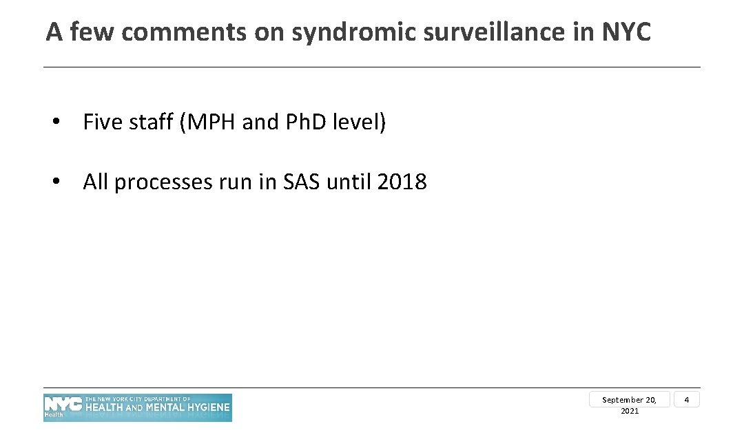 A few comments on syndromic surveillance in NYC • Five staff (MPH and Ph.