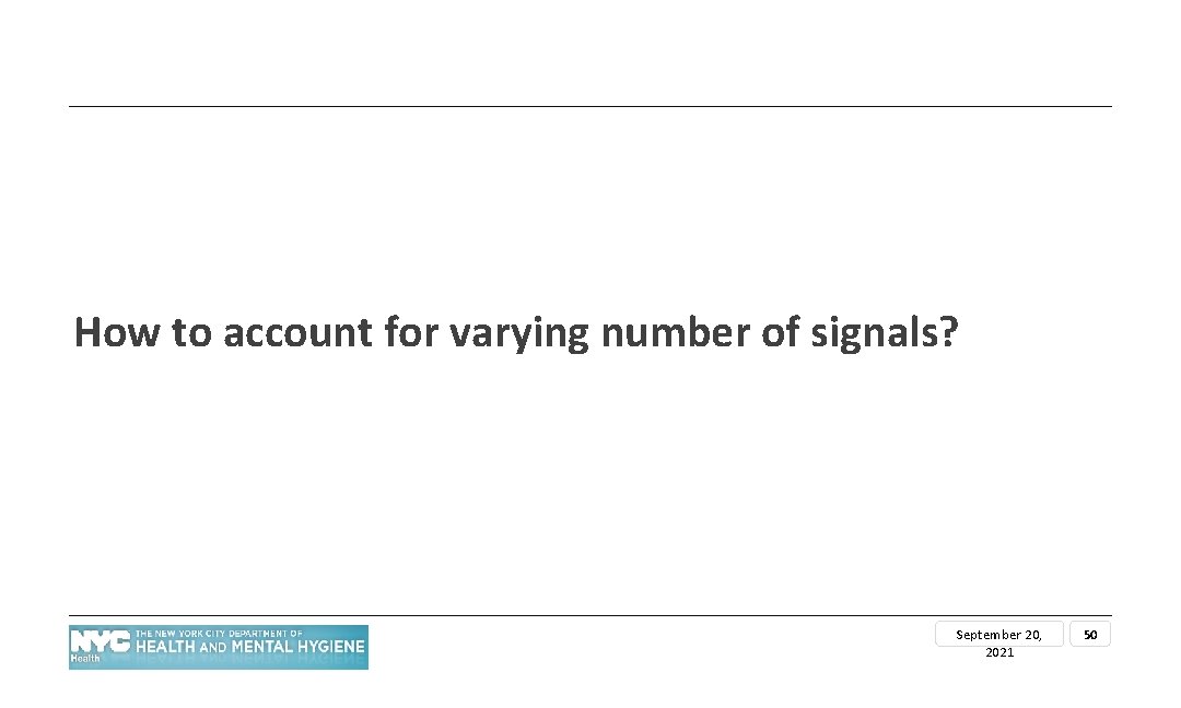 How to account for varying number of signals? September 20, 2021 50 