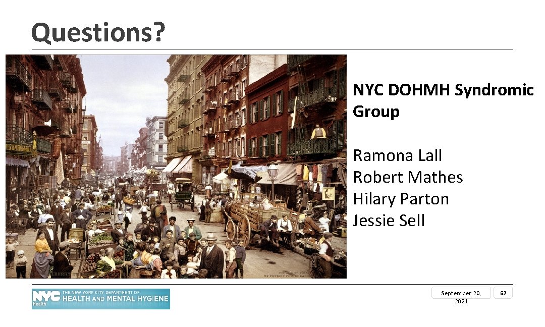 Questions? NYC DOHMH Syndromic Group Ramona Lall Robert Mathes Hilary Parton Jessie Sell September