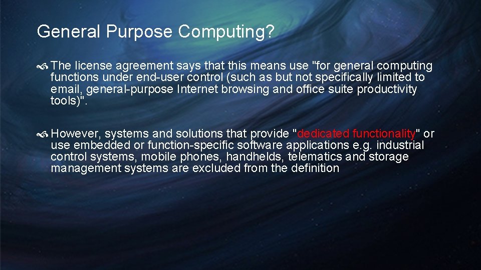 General Purpose Computing? The license agreement says that this means use "for general computing General Purpose Computing? The license agreement says that this means use "for general computing