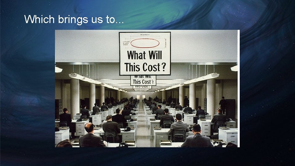 Which brings us to. . . Which brings us to. . .