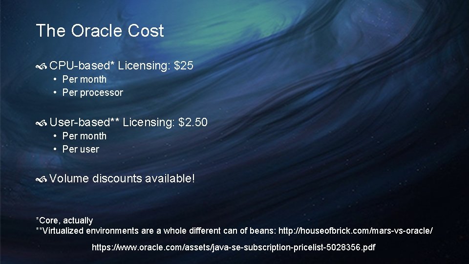 The Oracle Cost CPU-based* Licensing: $25 • Per month • Per processor User-based** Licensing: The Oracle Cost CPU-based* Licensing: $25 • Per month • Per processor User-based** Licensing: